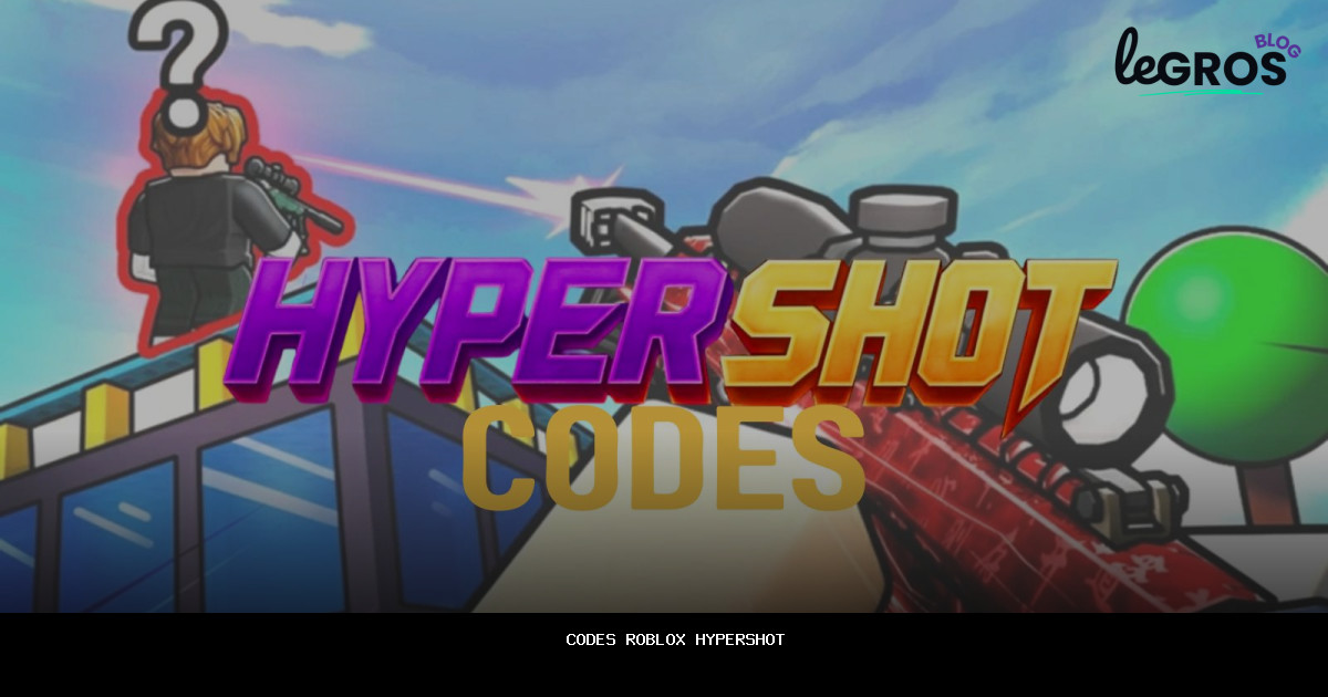Codes Roblox Hypershot en {{MONTH_YEAR}} — [boostez votre expérience de jeu]