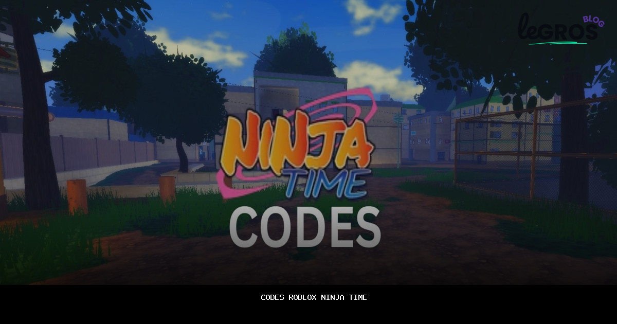 Codes Roblox Ninja Time en {{MONTH_YEAR}} — [profitez d'opportunités incontournables]