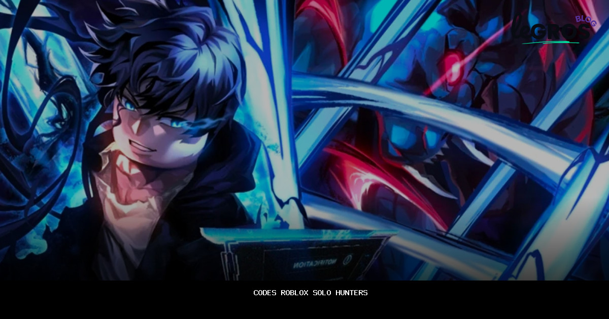Codes Roblox Solo Hunters en {{MONTH_YEAR}} — [une nécessité pour progresser rapidement]
