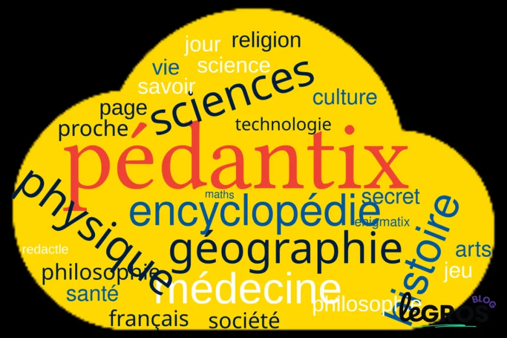 Un nuage de mots jaune contenant de grands mots français tels que "pédantix", "sciences", "encyclopédie", "médecine", "physique", "géographie" et "histoire".